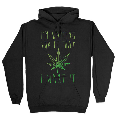 I'm Waiting For It That Green light I Want It Parody White Print Hooded Sweatshirt