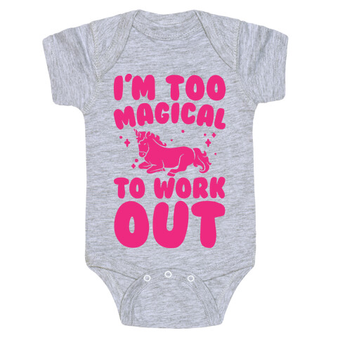 Too Magical To Work Out Unicorn Baby One-Piece