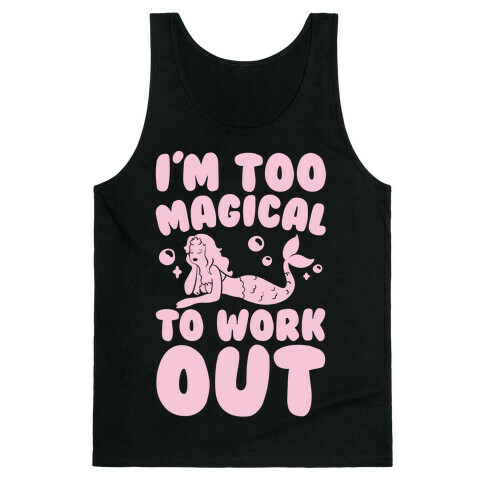 Too Magical To Work Out Mermaid Tank Top