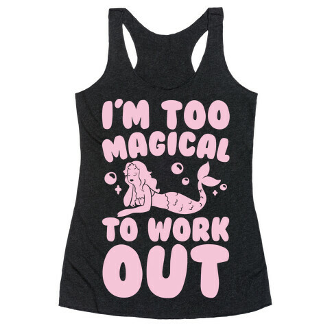 Too Magical To Work Out Mermaid Racerback Tank Top