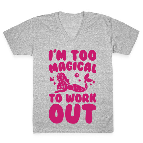 Too Magical To Work Out Mermaid V-Neck Tee Shirt