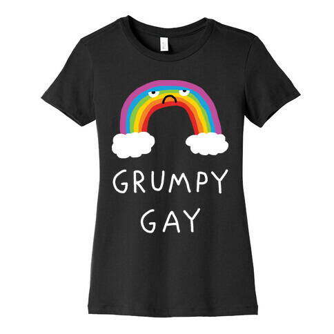 Grumpy Gay Womens T-Shirt