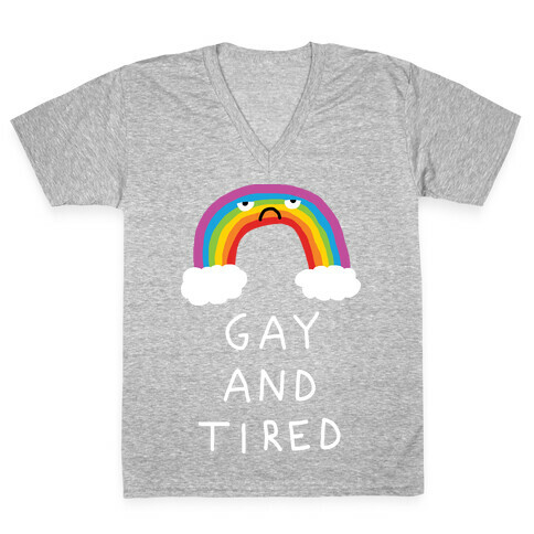 Gay And Tired V-Neck Tee Shirt