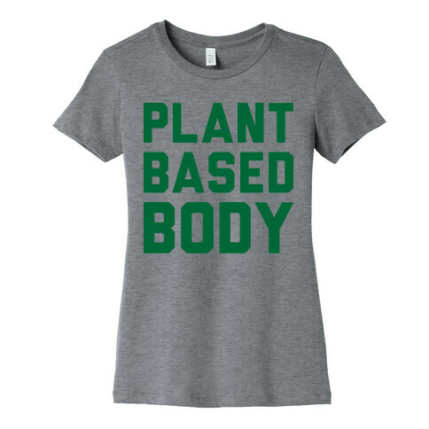 Plant-Based Body Womens T-Shirt
