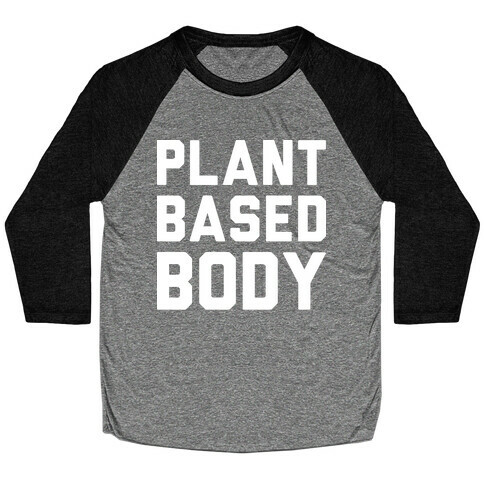 Plant Based Body Baseball Tee