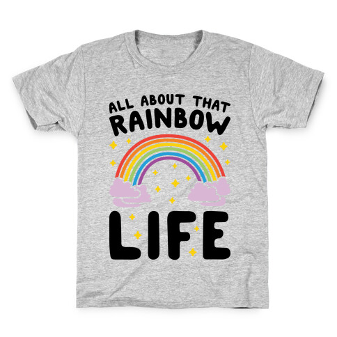 All About That Rainbow Life Kids T-Shirt