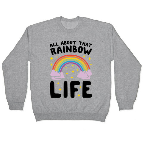 All About That Rainbow Life Pullover