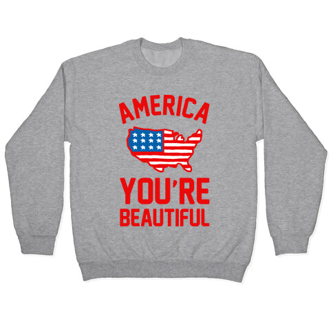 America, You're Beautiful Pullover