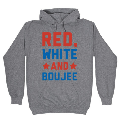 Red White And Boujee Hooded Sweatshirt