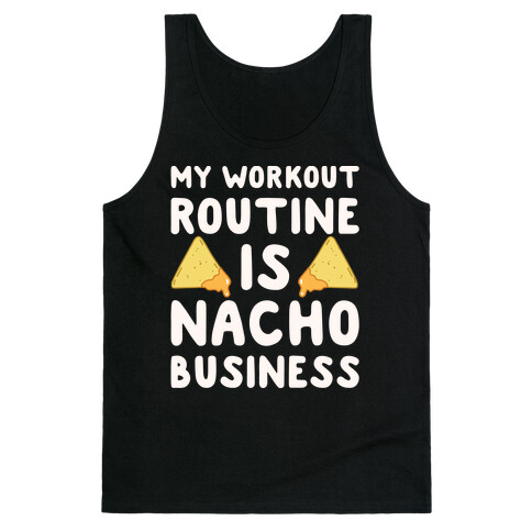 My Workout Routine Is Nacho Business White Print Tank Top