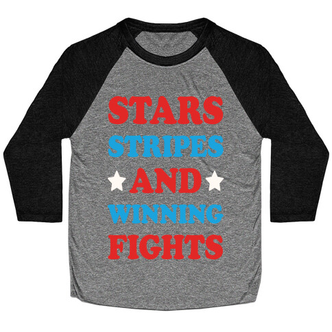 Stars Stripes And Winning Fights Baseball Tee