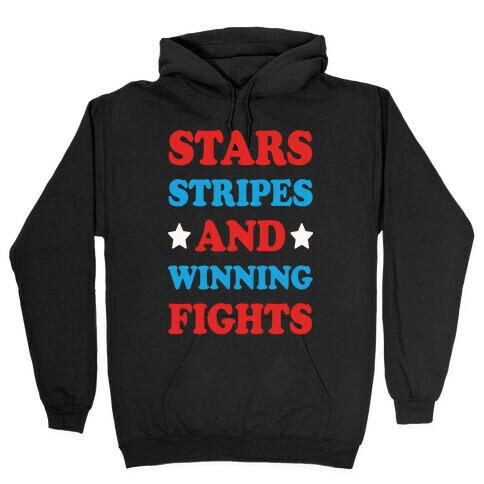 Stars Stripes And Winning Fights Hooded Sweatshirt