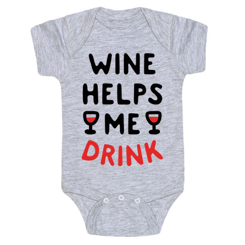 Wine Helps Me Drink Baby One-Piece