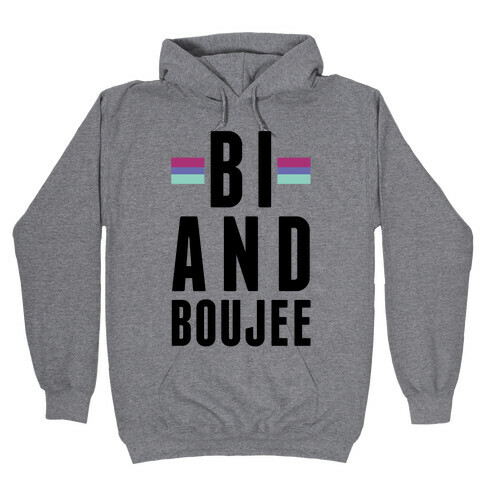 Bi and Boujee Hooded Sweatshirt