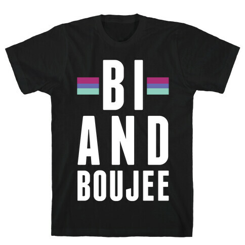 Bi and Boujee T-Shirt