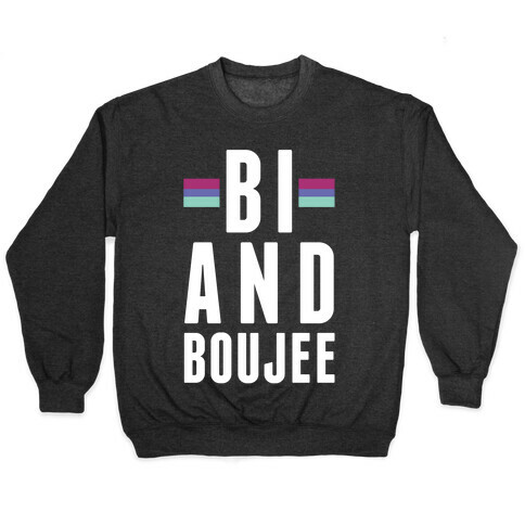 Bi and Boujee Pullover