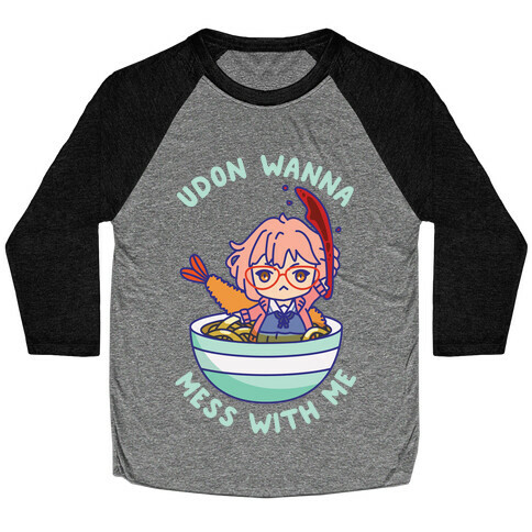 Udon Wanna Mess With Me Baseball Tee