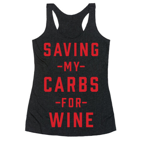 Saving my Carbs for Wine Racerback Tank Top