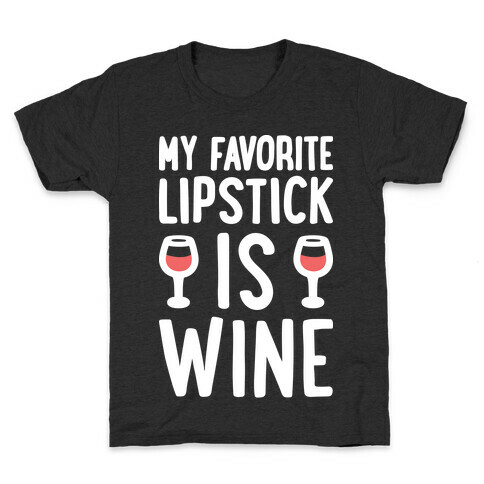 My Favorite Lipstick Is Wine Kids T-Shirt