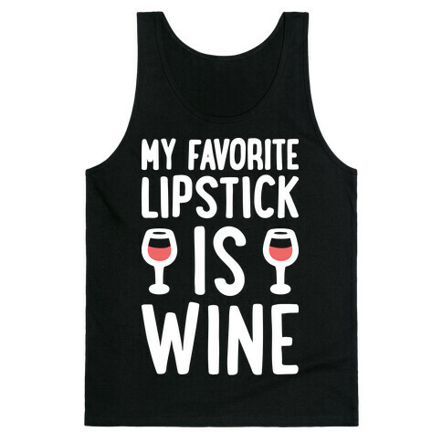 My Favorite Lipstick Is Wine Tank Top