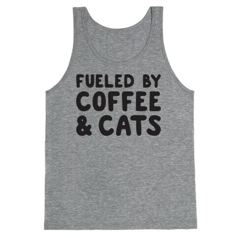 Fueled By Coffee And Cats Tank Top