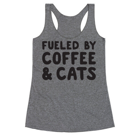 Fueled By Coffee And Cats Racerback Tank Top