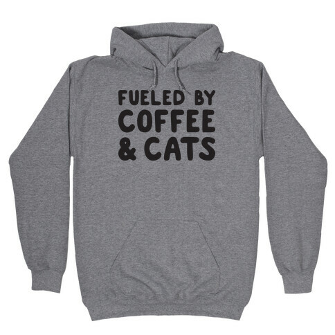 Fueled By Coffee And Cats Hooded Sweatshirt