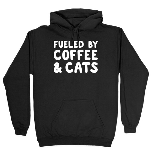 Fueled By Coffee And Cats Hooded Sweatshirt