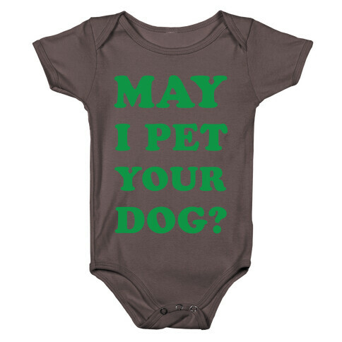 May I Pet Your Dog Baby One-Piece