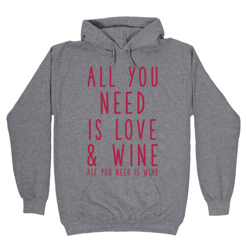 All You Need Is Love & Wine Hooded Sweatshirt