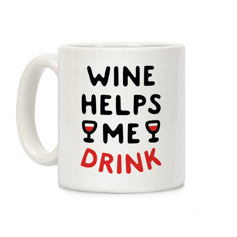 Wine Helps Me Drink Coffee Mug