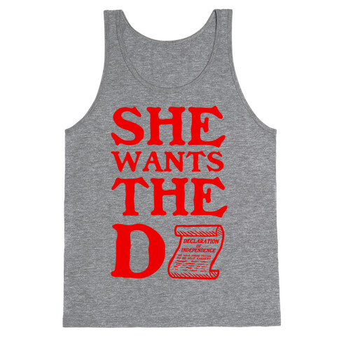 She Wants the D (Declaration of Independence) Tank Top