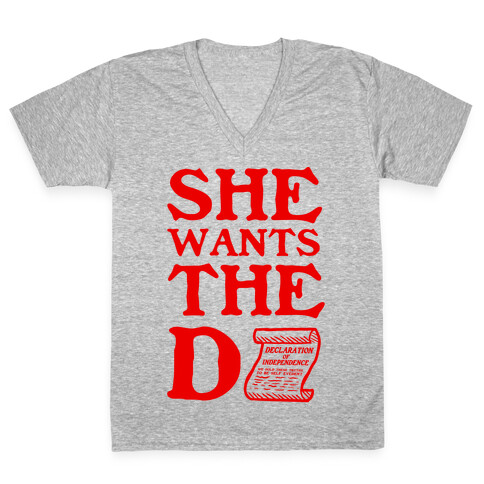 She Wants the D (Declaration of Independence) V-Neck Tee Shirt
