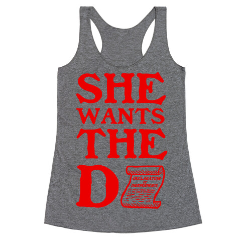 She Wants the D (Declaration of Independence) Racerback Tank Top