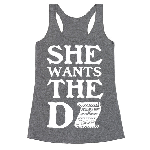 She Wants the Declaration of Independence Racerback Tank Top