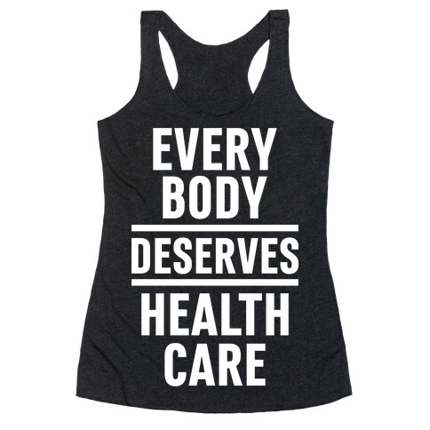 Every Body Deserves Health Care Racerback Tank Top