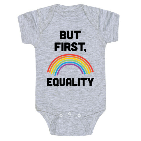 But First, Equality Baby One-Piece