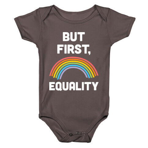 But First, Equality Baby One-Piece