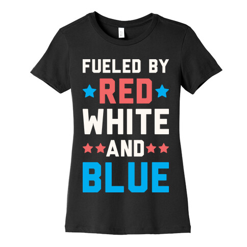 Fueled By Red White And Blue Womens T-Shirt