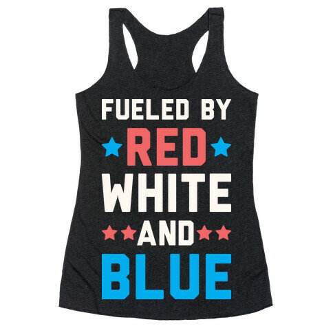 Fueled By Red White And Blue Racerback Tank Top