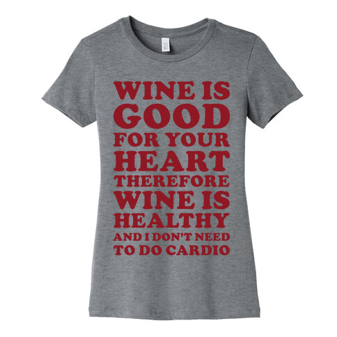 Wine is Good For Your Heart Womens T-Shirt