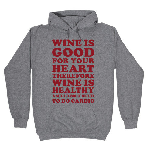 Wine is Good For Your Heart Hooded Sweatshirt