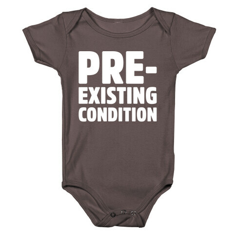  Pre-Existing Condition White Print Baby One-Piece