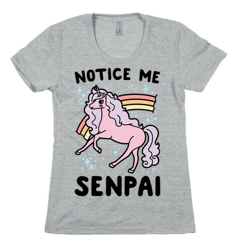 Notice Me Senpai Unicorn Womens T-Shirt