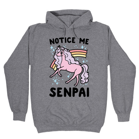Notice Me Senpai Unicorn Hooded Sweatshirt
