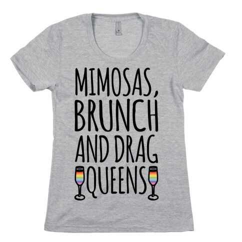 Mimosas Brunch and Drag Queens  Womens T-Shirt
