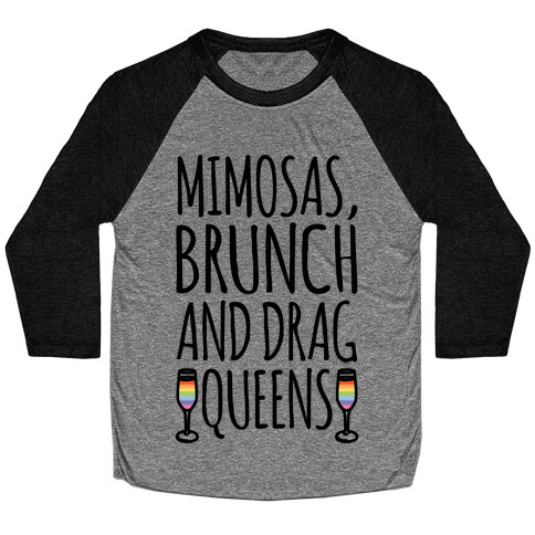 Mimosas Brunch and Drag Queens  Baseball Tee