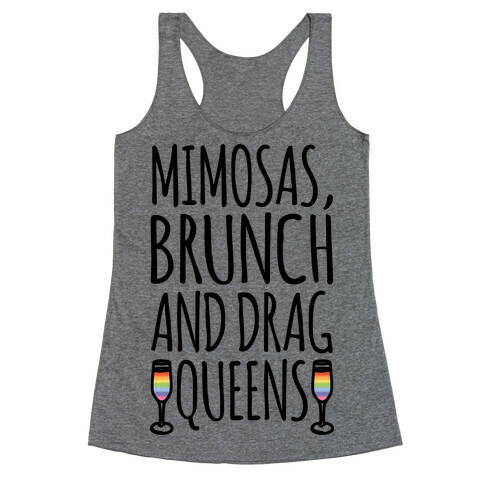 Mimosas Brunch and Drag Queens  Racerback Tank Top