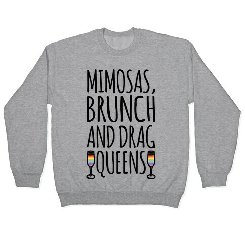 Mimosas Brunch and Drag Queens  Pullover