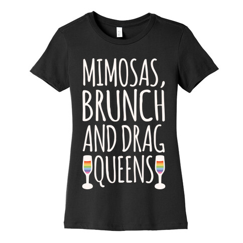 Mimosas Brunch and Drag Queens White Print Womens T-Shirt